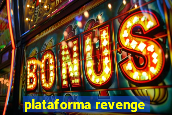 plataforma revenge